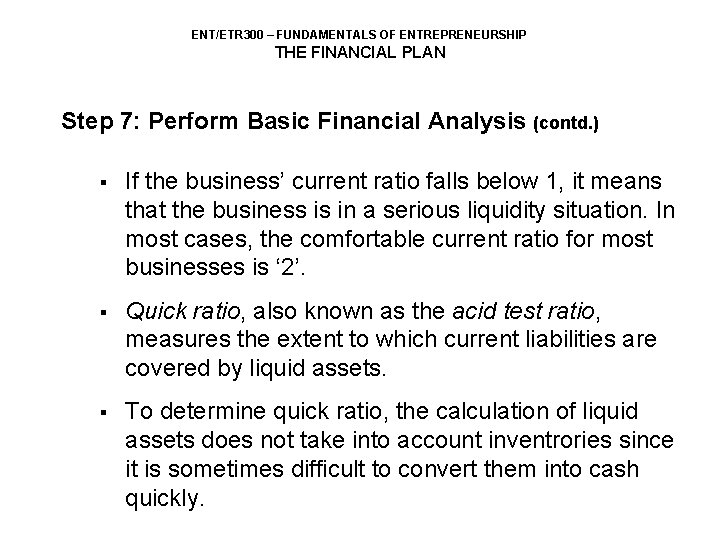 ENT/ETR 300 – FUNDAMENTALS OF ENTREPRENEURSHIP THE FINANCIAL PLAN Step 7: Perform Basic Financial