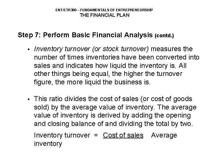 ENT/ETR 300 – FUNDAMENTALS OF ENTREPRENEURSHIP THE FINANCIAL PLAN Step 7: Perform Basic Financial