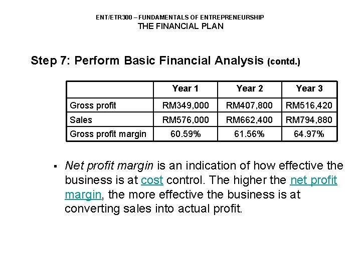 ENT/ETR 300 – FUNDAMENTALS OF ENTREPRENEURSHIP THE FINANCIAL PLAN Step 7: Perform Basic Financial