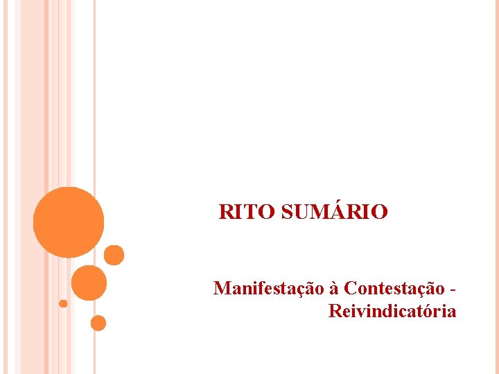 RITO SUMÁRIO Manifestação à Contestação Reivindicatória 