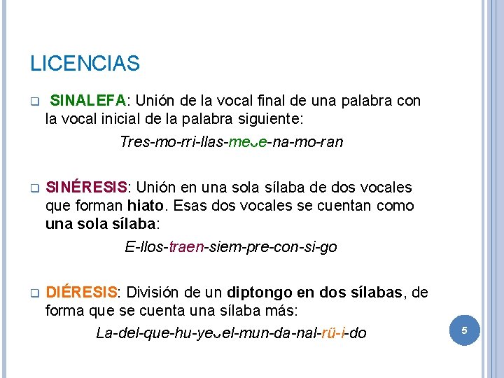 LICENCIAS q SINALEFA: Unión de la vocal final de una palabra con la vocal