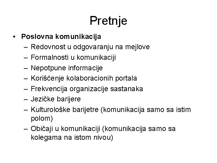 Pretnje • Poslovna komunikacija – Redovnost u odgovaranju na mejlove – Formalnosti u komunikaciji