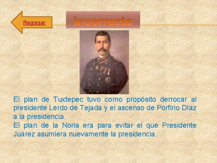 Regresar El plan de Tuxtepec tuvo como propósito derrocar al presidente Lerdo de Tejada