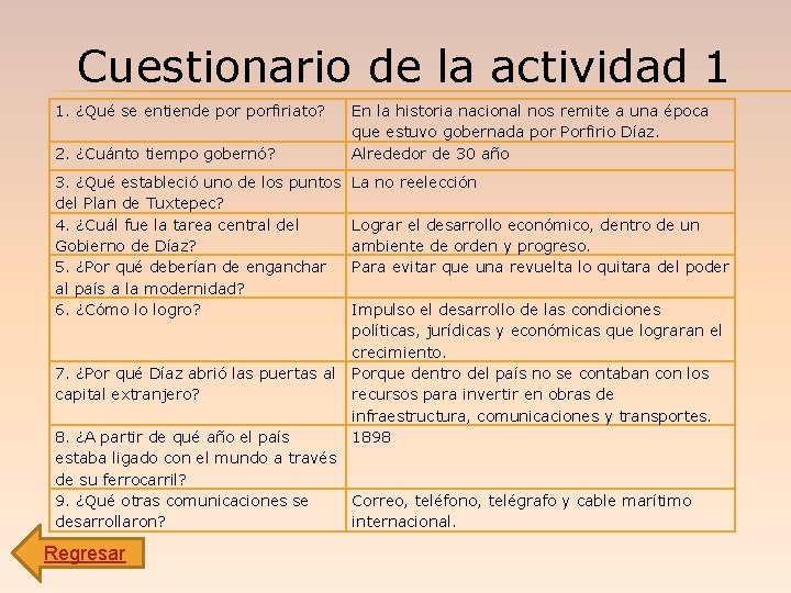 Cuestionario de la actividad 1 1. ¿Qué se entiende porfiriato? 2. ¿Cuánto tiempo gobernó?