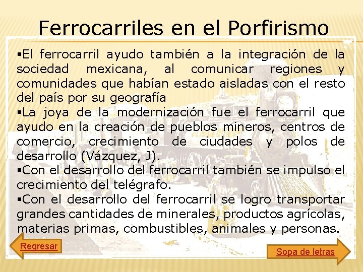 Ferrocarriles en el Porfirismo §El ferrocarril ayudo también a la integración de la sociedad