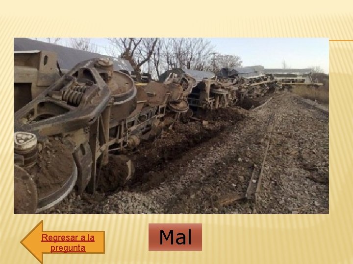 Regresar a la pregunta Mal 