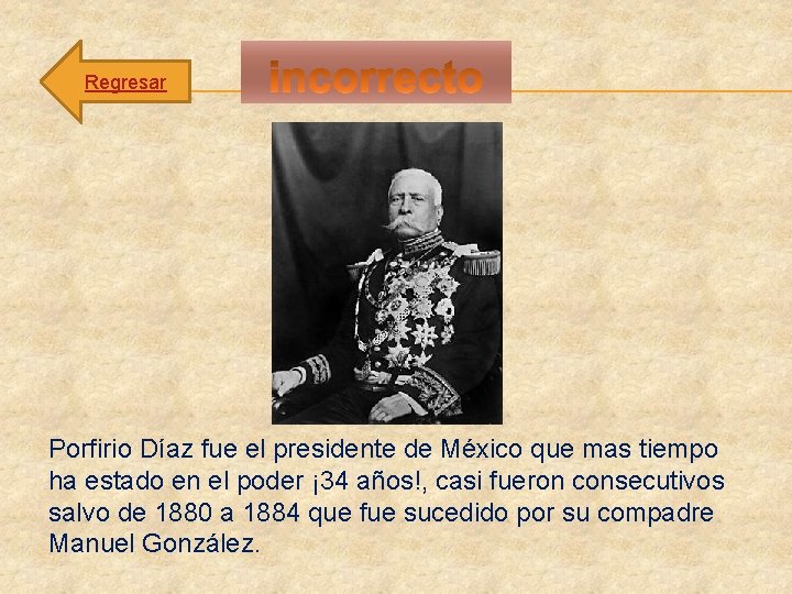 Regresar Porfirio Díaz fue el presidente de México que mas tiempo ha estado en