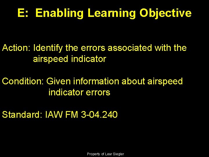 E: Enabling Learning Objective Action: Identify the errors associated with the airspeed indicator Condition: