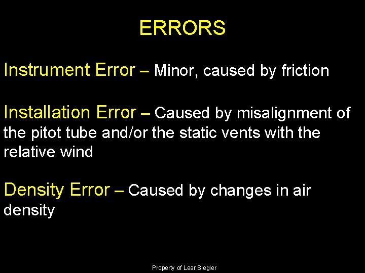 ERRORS Instrument Error – Minor, caused by friction Installation Error – Caused by misalignment