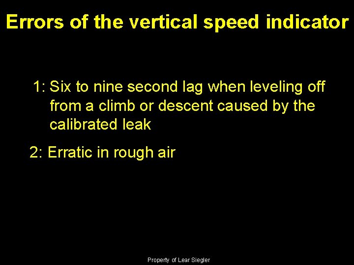 Errors of the vertical speed indicator 1: Six to nine second lag when leveling