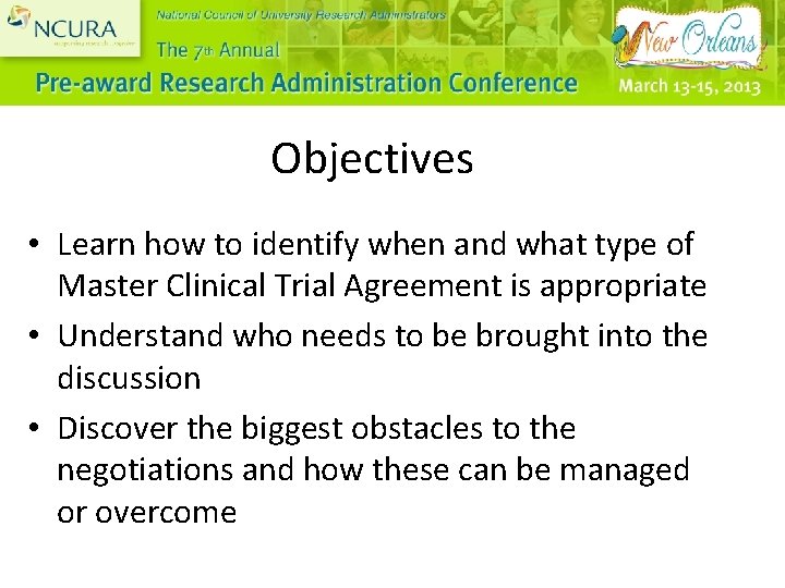 Objectives • Learn how to identify when and what type of Master Clinical Trial