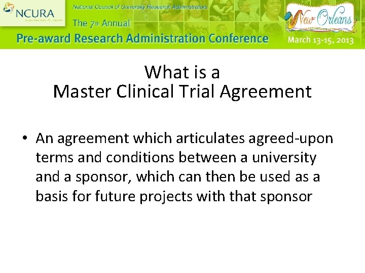 What is a Master Clinical Trial Agreement • An agreement which articulates agreed-upon terms