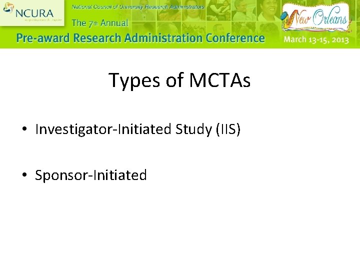 Types of MCTAs • Investigator-Initiated Study (IIS) • Sponsor-Initiated 