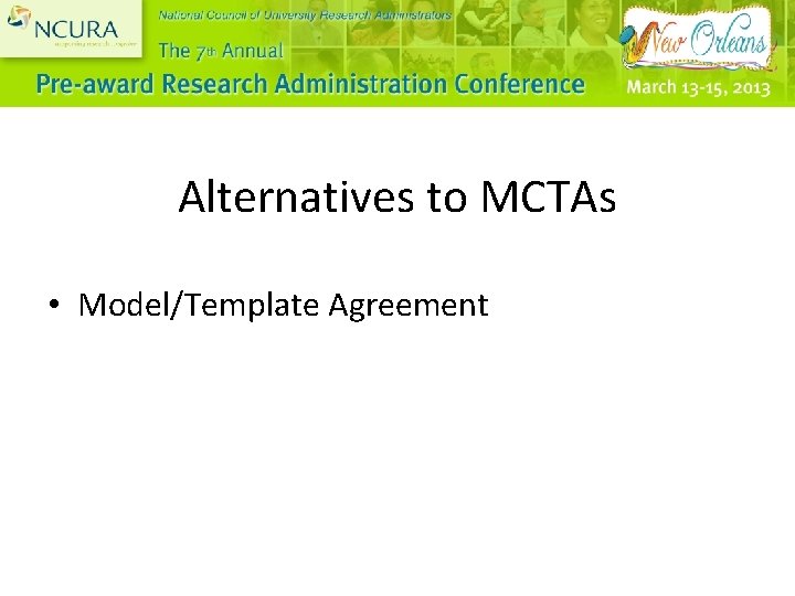 Alternatives to MCTAs • Model/Template Agreement 