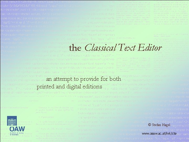 the Classical Text Editor an attempt to provide for both printed and digital editions