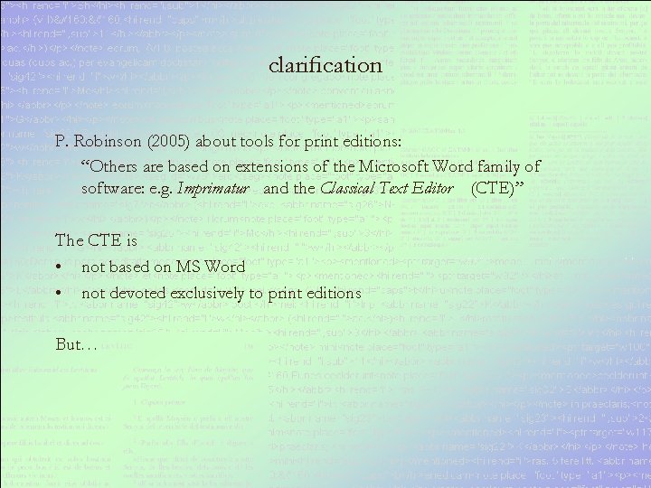 clariﬁcation P. Robinson (2005) about tools for print editions: “Others are based on extensions