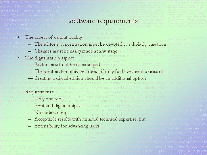 software requirements • • The aspect of output quality – The editor’s concentration must