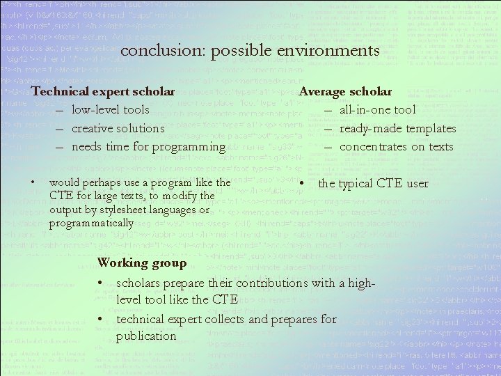 conclusion: possible environments Technical expert scholar – low-level tools – creative solutions – needs