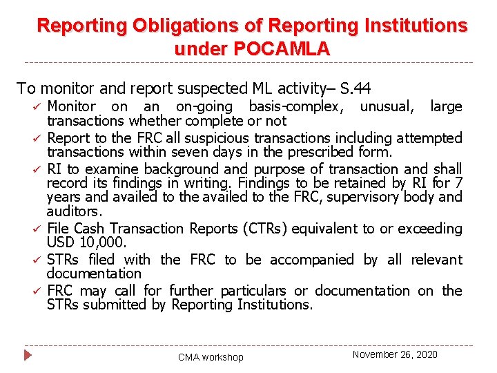 Reporting Obligations of Reporting Institutions under POCAMLA To monitor and report suspected ML activity–