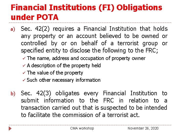 Financial Institutions (FI) Obligations under POTA a) Sec. 42(2) requires a Financial Institution that