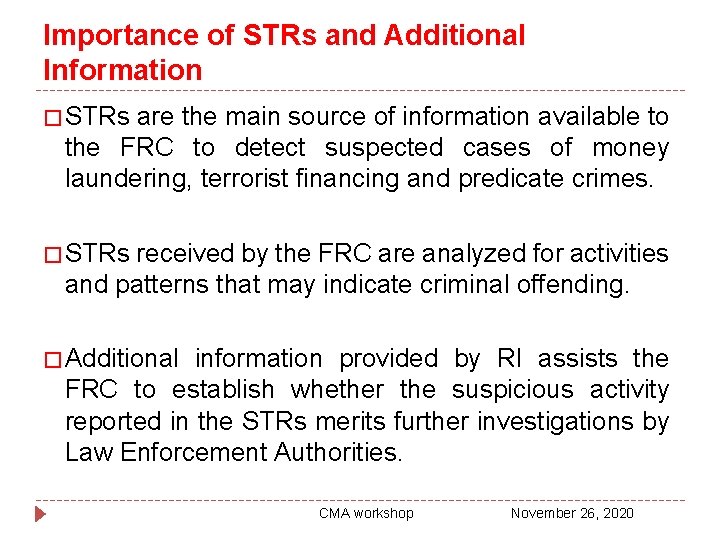 Importance of STRs and Additional Information � STRs are the main source of information