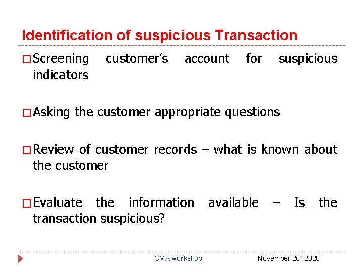 Identification of suspicious Transaction � Screening indicators � Asking customer’s account for suspicious the