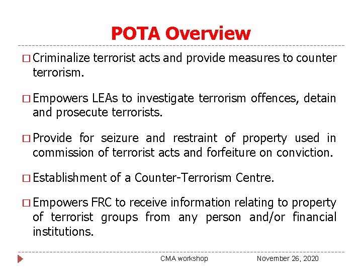 POTA Overview � Criminalize terrorism. terrorist acts and provide measures to counter � Empowers