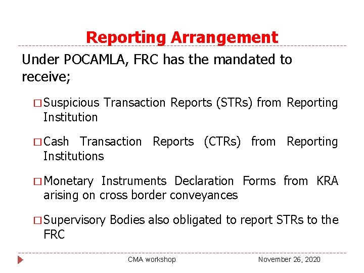 Reporting Arrangement Under POCAMLA, FRC has the mandated to receive; � Suspicious Institution Transaction