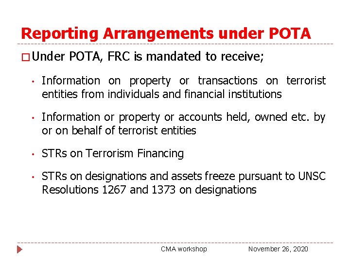 Reporting Arrangements under POTA � Under POTA, FRC is mandated to receive; • Information