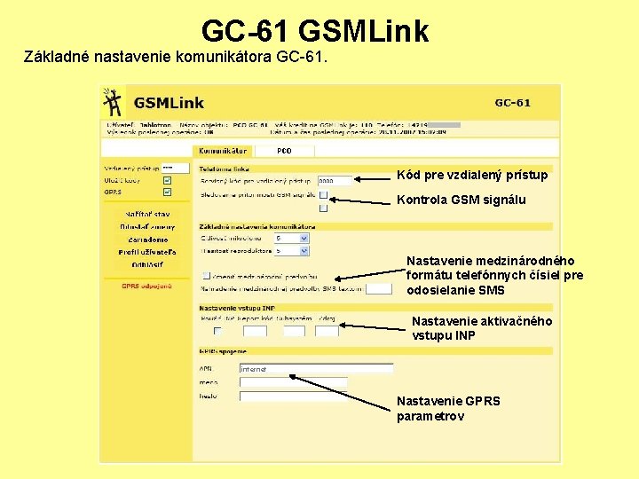 GC-61 GSMLink Základné nastavenie komunikátora GC-61. Kód pre vzdialený prístup Kontrola GSM signálu Nastavenie