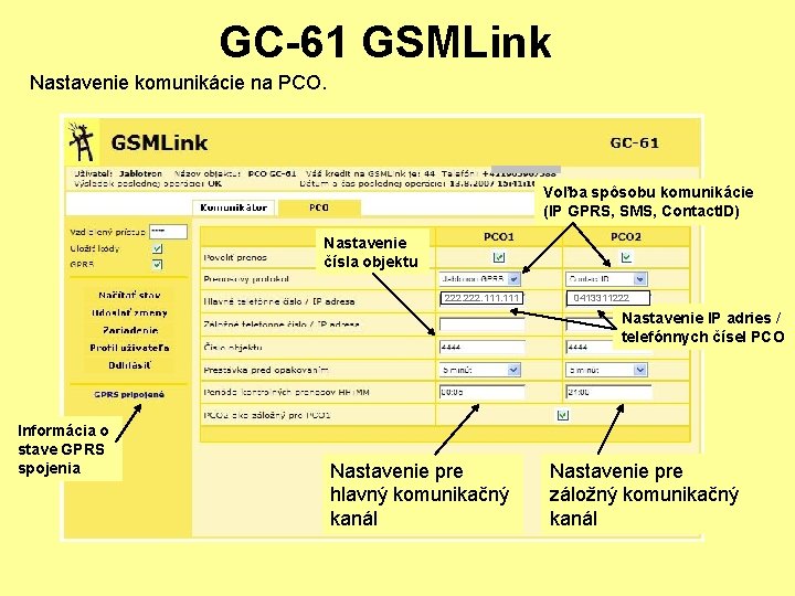 GC-61 GSMLink Nastavenie komunikácie na PCO. Voľba spôsobu komunikácie (IP GPRS, SMS, Contact. ID)