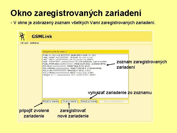 Okno zaregistrovaných zariadení - V okne je zobrazený zoznam všetkých Vami zaregistrovaných zariadení. zoznam