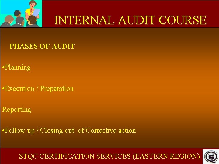 INTERNAL AUDIT COURSE PHASES OF AUDIT • Planning • Execution / Preparation Reporting •