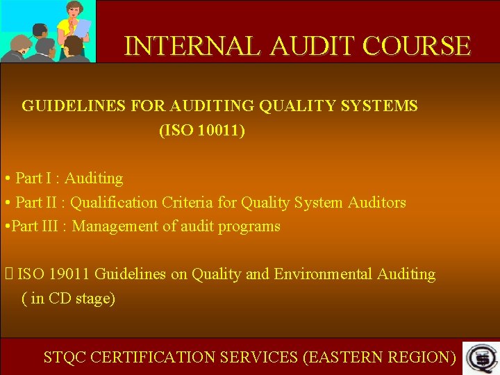 INTERNAL AUDIT COURSE GUIDELINES FOR AUDITING QUALITY SYSTEMS (ISO 10011) • Part I :