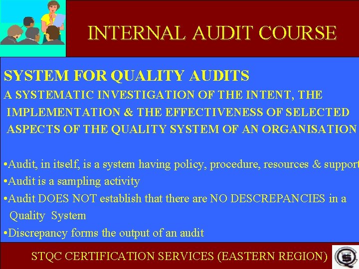 INTERNAL AUDIT COURSE SYSTEM FOR QUALITY AUDITS A SYSTEMATIC INVESTIGATION OF THE INTENT, THE