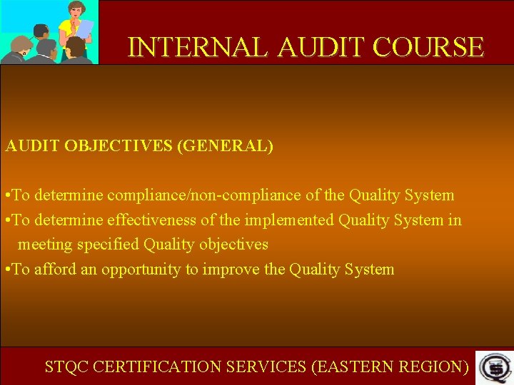 INTERNAL AUDIT COURSE AUDIT OBJECTIVES (GENERAL) • To determine compliance/non-compliance of the Quality System