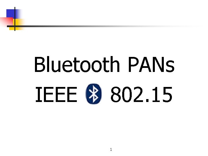 Bluetooth PANs IEEE 802. 15 1 