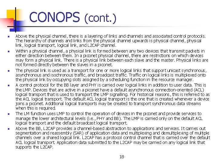 CONOPS (cont. ) n n n Above the physical channel, there is a layering