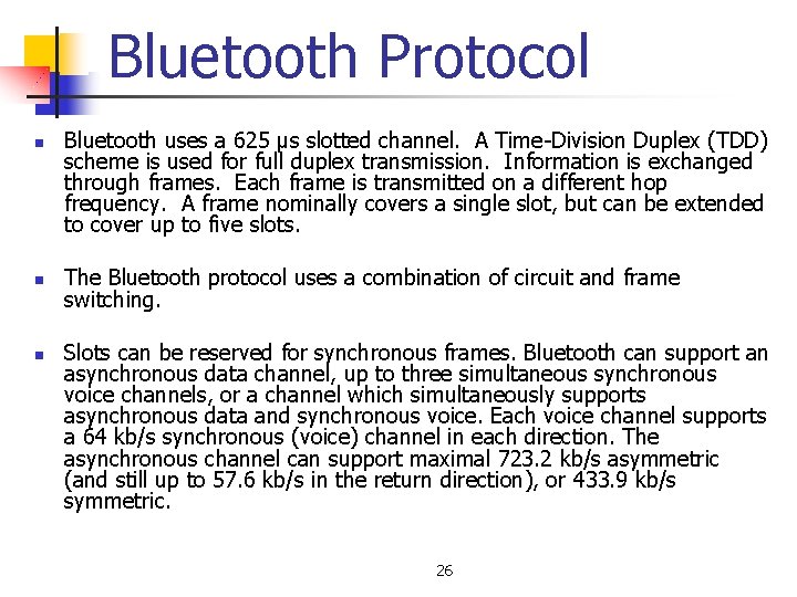 Bluetooth Protocol n n n Bluetooth uses a 625 μs slotted channel. A Time-Division