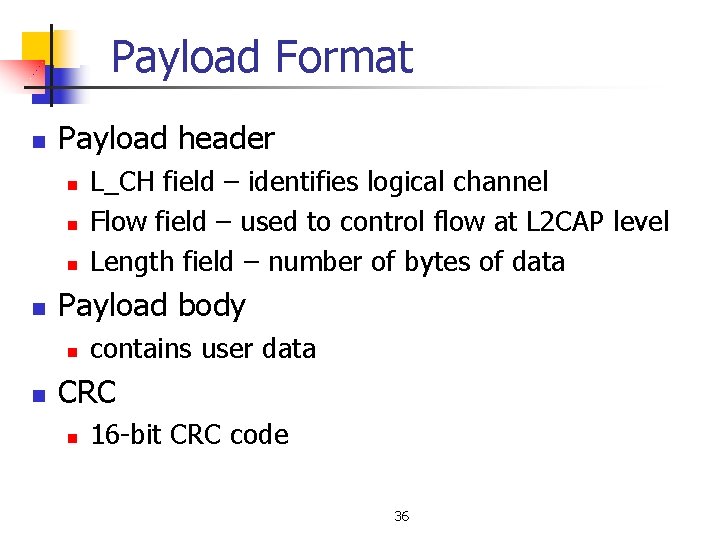 Payload Format n Payload header n n Payload body n n L_CH field –