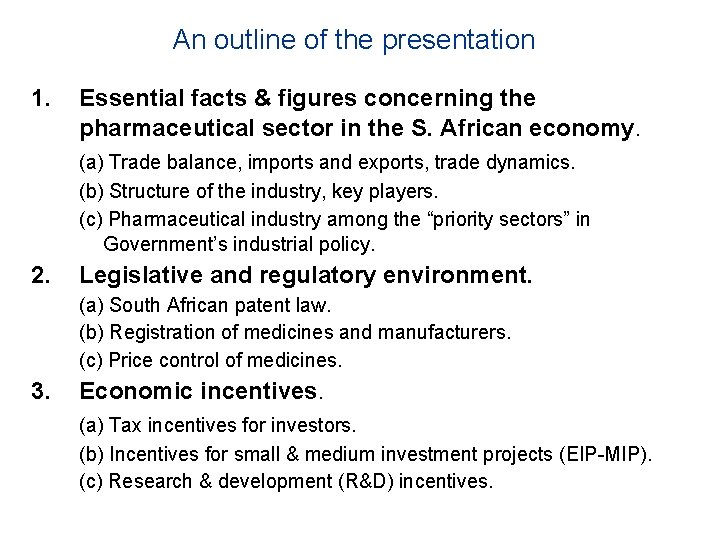An outline of the presentation 1. Essential facts & figures concerning the pharmaceutical sector