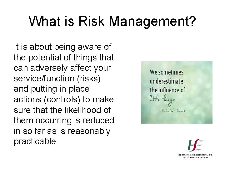 What is Risk Management? It is about being aware of the potential of things