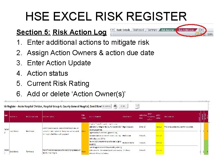 HSE EXCEL RISK REGISTER Section 5: Risk Action Log 1. Enter additional actions to