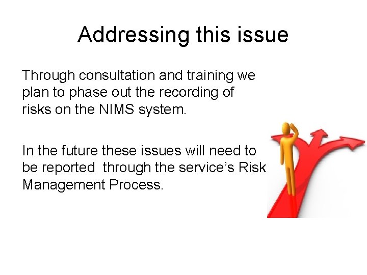 Addressing this issue Through consultation and training we plan to phase out the recording