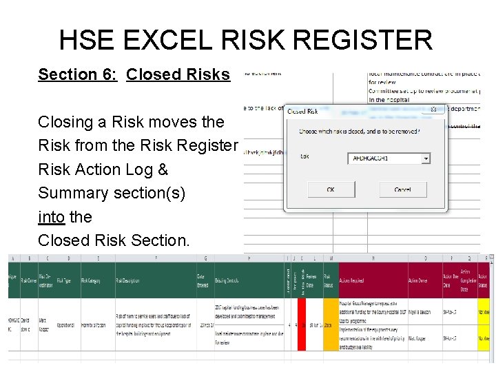 HSE EXCEL RISK REGISTER Section 6: Closed Risks Closing a Risk moves the Risk