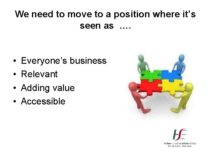We need to move to a position where it’s seen as …. • •