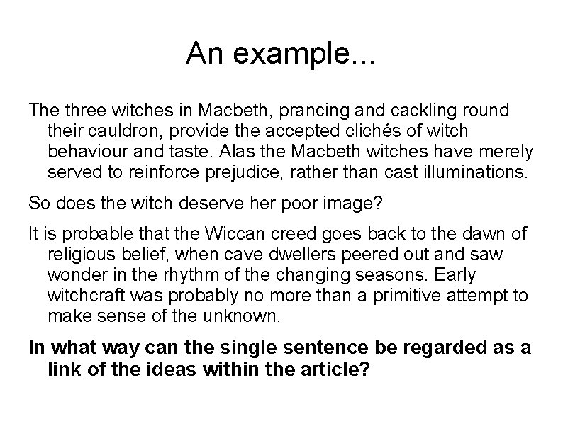 An example. . . The three witches in Macbeth, prancing and cackling round their