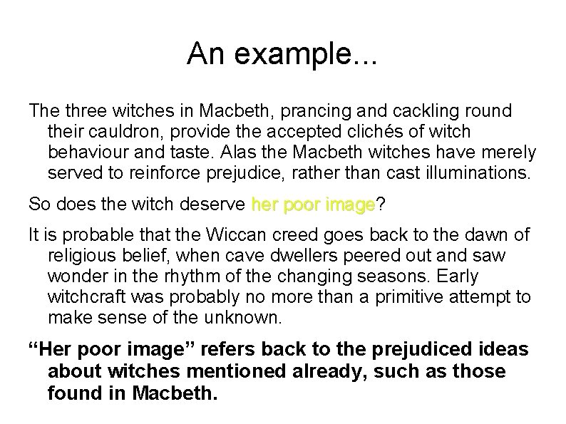 An example. . . The three witches in Macbeth, prancing and cackling round their
