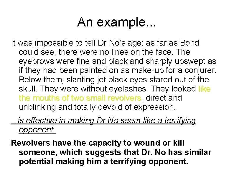 An example. . . It was impossible to tell Dr No’s age: as far