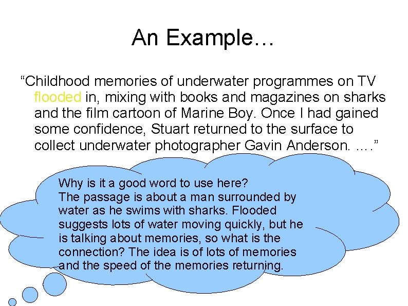 An Example… “Childhood memories of underwater programmes on TV flooded in, mixing with books